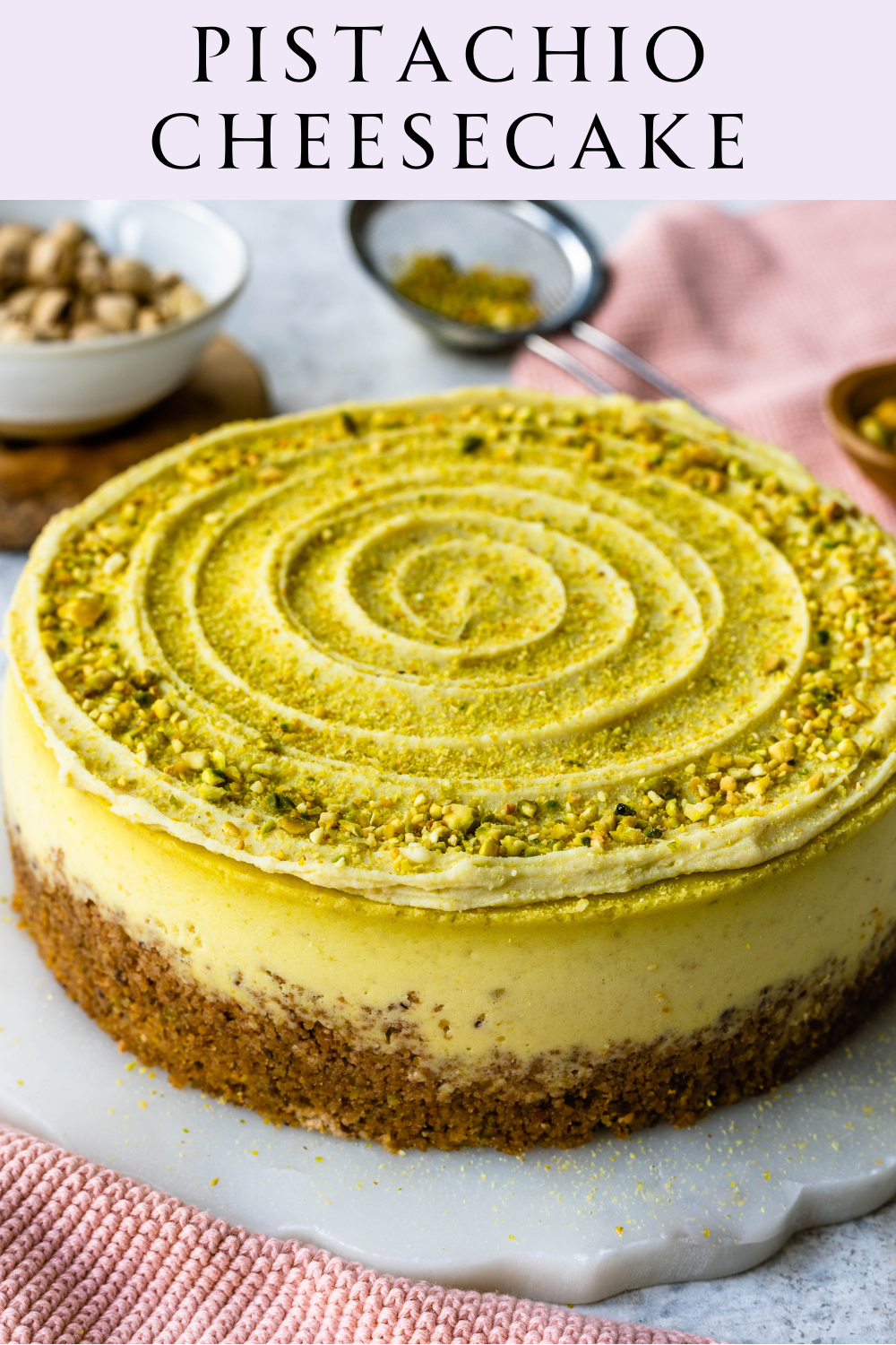 Creamy Pistachio Cheesecake